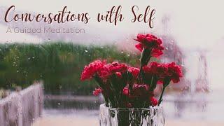 Conversations with Self || A Guided Meditation WITH JOURNAL PROMPTS
