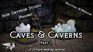 Iron Gryphon Studio - Ep 53 Caves & Caverns (Practical & Modular D&D terrain foam homemade crafts)