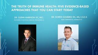 The Truth of immune Health 5 evidence based practices| Dr. Glenn Harrison and Dr. Norris Golberg