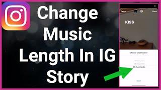 How To Change Instagram Music Length