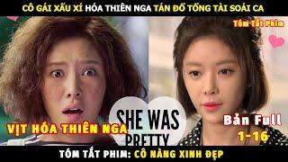 Review Phim Cô Nàng Xinh Đẹp Bản Full | Tóm Tắt Phim She Was Pretty | Review Phim Hàn Hay