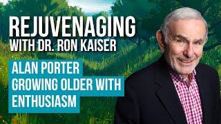 Growing Older With Enthusiasm Alan Porter Episode 7