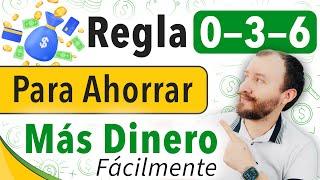 La Regla 0/3/6 Para AHORRAR MÁS Dinero