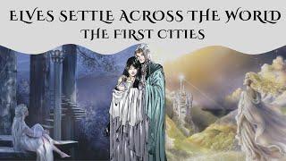 The First Elven Cities - Silmarillion Explained