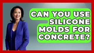 Can You Use Silicone Molds For Concrete? - Civil Engineering Explained