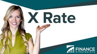 What Is X Rate?  | Learn With Finance Strategists | Your Online Finance Dictionary