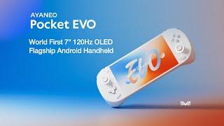 AYANEO Pocket EVO : World's First 7" OLED 120Hz Screen Flagship Android Handheld