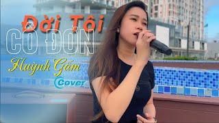 ĐỜI TÔI CÔ ĐƠN - HUỲNH GẤM COVER || Đời tôi cô đơn nên yêu ai cũng cô đơn...