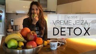 Vlog 6 - Vreme je za ozbiljan DETOX!