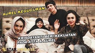 AUREL Keguguran, KRISDAYANTI Curahkan Perhatian Dan Beri Kekuatan Pada ATTA & AUREL -StarUpdate-20/5