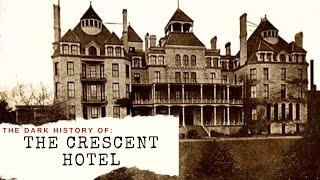 The Dark History of The Crescent Hotel