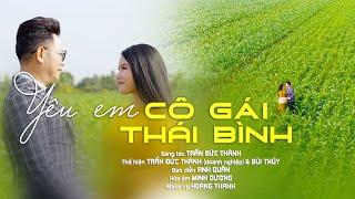 Yêu Em Cô Gái Thái Bình - Bùi Thúy ft Trần Đức Thành | Ca Khúc Trữ Tình Ngọt Lịm Tim