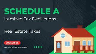 IRS Schedule A (Itemized Deductions) - Deducting Real Property Taxes