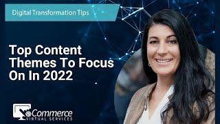Top eCommerce Content Themes To Focus On In 2022