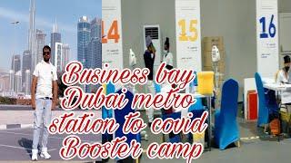 Business bay Dubai metro station to covid  Booster camp||MdReyazOfficial@