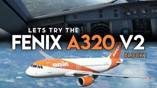 Let's FLY the UPDATED A320! | Fenix A320 V2 Block 1 | EasyJet Flight