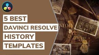 5 Best DaVinci Resolve History Templates