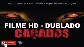 ° CAÇADOS - Filme HD Dublado °