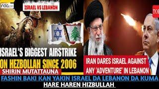 FASHIN BAKI KAN YAKIN ISRAEL DA LEBANON DA KUMA HARE HAREN HIZBULLAH