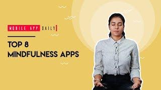 Top 8 Mindfulness Apps That Will Keep You Present | MobileAppDaily