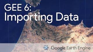 Google Earth Engine 6: Importing Raster and Vector Data