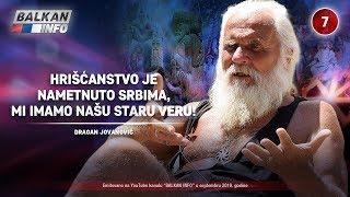 INTERVJU: Dragan Jovanović - Hrišćanstvo je nametnuto Srbima, mi imamo našu staru veru! (3.9.2019)