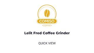 Lelit Fred Coffee Grinder - Quick VIew