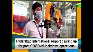 Hyderabad International Airport gearing up for post COVID-19 lockdown operations