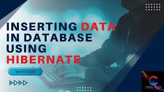 How to Insert Data into Database using Hibernate Technology.