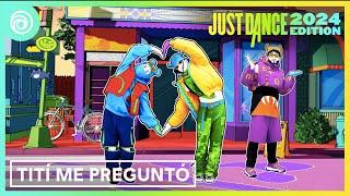 Just Dance 2024 Edition - Tití Me Preguntó  by Bad Bunny