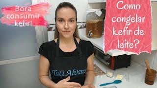 Como congelar o Kefir de Leite? - Vídeo 8 da série DICAS - Tati Alvares