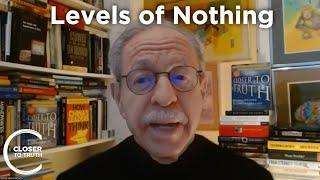 Robert Lawrence Kuhn on Levels of Nothing