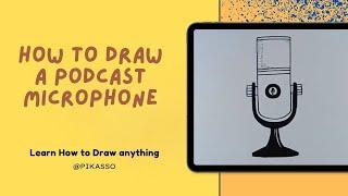 How to Draw a Podcast Microphone