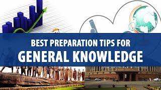 Best Preparation Tips for General Knowledge