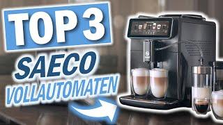 Die besten SAECO KAFFEEVOLLAUTOMATEN 2024 | Top 3 Saeco Kaffeevollautomaten