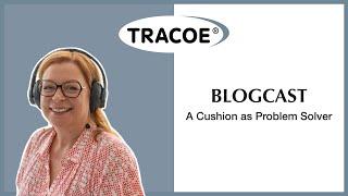 TRACOE Blogcast - A Cushion as Problem Solver