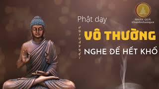 Phật Dạy Cuộc Đời Là Vô Thường Nghe Để Không Còn Bám Chấp Giúp Cuộc Sống Hết Khổ Tìm Được An Lạc