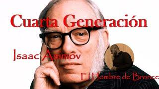 Cuarta Generación - Isaac Asimov - Voz Real Español Completo