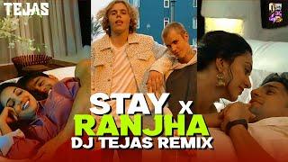 Stay Vs Ranjha | DJ Tejas | Justin Bieber, The Kid Laroi | B Praak, Jasleen Royal | Sheershah