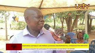 Panyango Catholic Sub Parish Launches Environmental Conservation Initiative