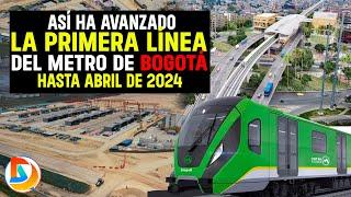 Así Ha Avanzado el Metro de Bogotá Hasta Abril de 2024