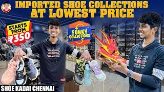 Imported Shoe Collections at Lowest Price | Starts from ₹350 | Shoe Kadai Chennai