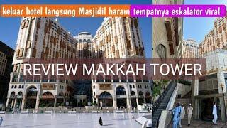 TONTON DULU SEBELUM UMROH !! MAKKAH TOWER Hotel murah buat umroh pas  di depan masjidil haram