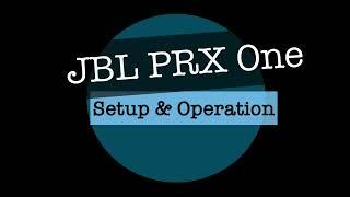 JBL PRX One  - Setup and Operation