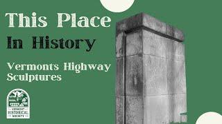 This Place in History: Vermont's Highway Sculptures