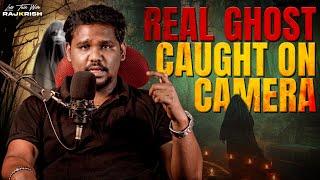 REAL GHOST CAUGHT ON CAMERA  || Lets Talk With RAJkRISH || Horror Story || Podcast || Episode 5