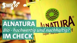 Alnatura im Check: Hochwertige Bio-Produkte zum fairen Preis? | Marktcheck SWR