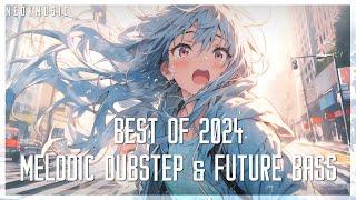 Best of 2024 | A Melodic Dubstep & Future Bass Mix