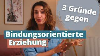 3 Gründe, warum Bindungsorientierte Erziehung nicht funktioniert