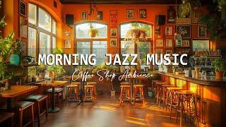 Peaceful Morning Jazz Music at Cozy Coffee Shop Ambience & Smooth Bossa Nova Jazz for Positive Mood